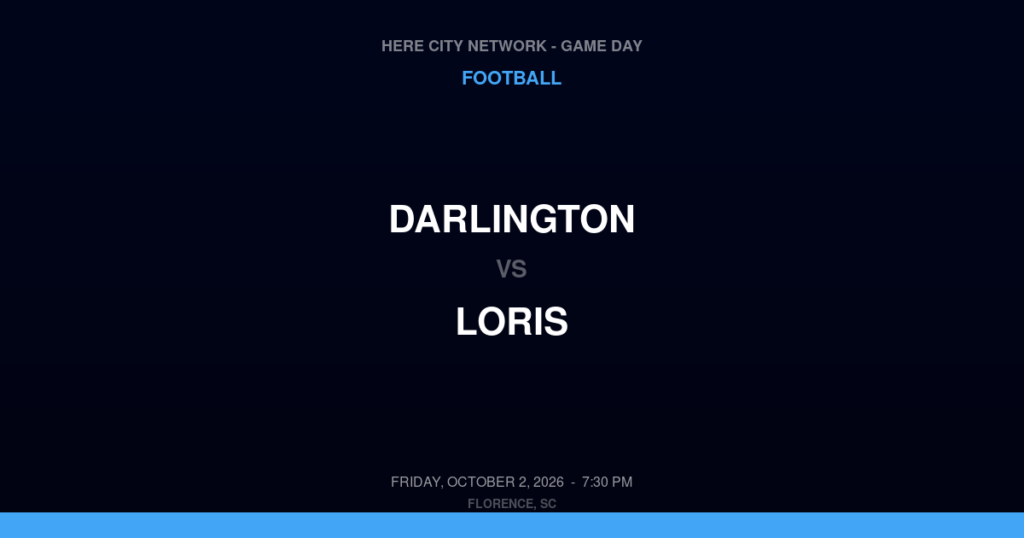 Darlington vs. Loris — Football Game Day — Loris, SC — Oct 2, 2026