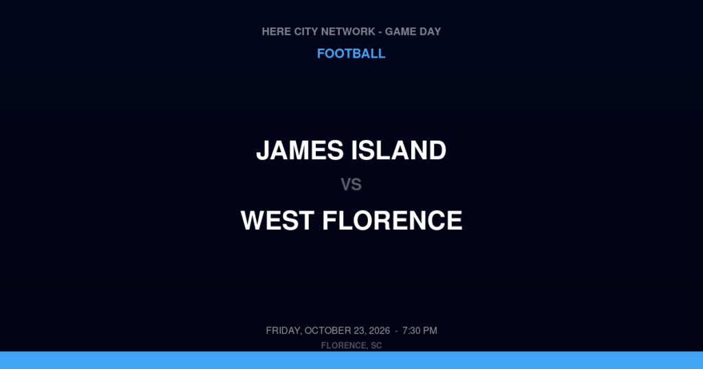 James Island vs. West Florence — Football Game Day — Florence, SC — Oct 23, 2026