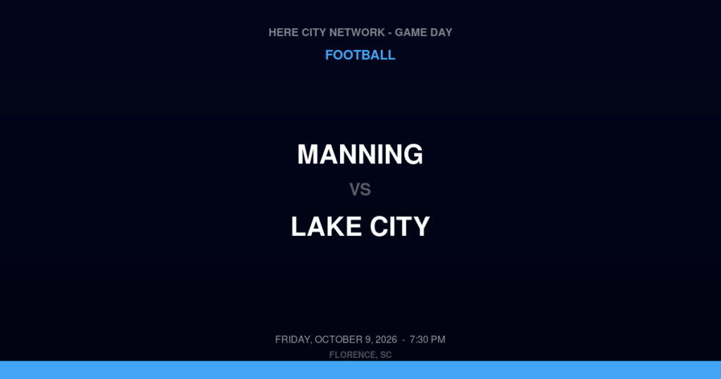 Manning vs. Lake City — Football Game Day — Lake City, SC — Oct 9, 2026