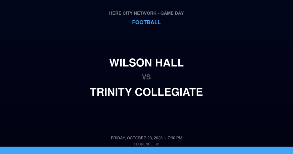 Wilson Hall vs. Trinity Collegiate — Football Game Day — Darlington, SC — Oct 23, 2026