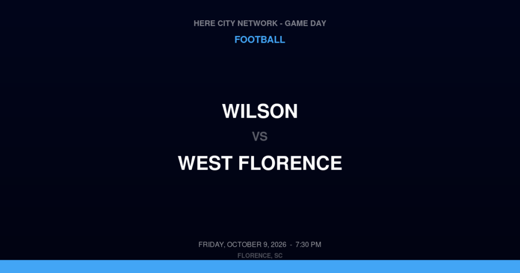 Wilson vs. West Florence — Football Game Day — Florence, SC — Oct 9, 2026